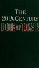 The Twentieth century book of toasts : gems of thought from the master minds ..._cover