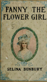 Fanny, the flower girl, or Honesty rewarded : to which are added other tales_cover