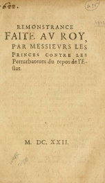 Remonstrance Faite av Roy : Par Messievrs les Princes Contre Les Perturbateurs du repos de l'Estat_cover