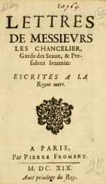 Lettres De Messievrs Les Chancelier : Gardes des Seaux, & President Ieannin: Escrites A La Royne mere_cover