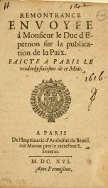 Remonstrance Envoyee â Monsieur le Duc d'Epernon sur la publication de la Paix : faicte a Paris le vendredy sixiesme de ce Mois_cover