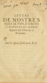 Lettre de Nostre S. Pere le Pape, escrite a Messievrs dv clergé deputez aux Estats de ce Royaume : auec la responce faicte par L.E.D_cover