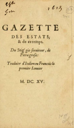 Gazette Des Estats : & de ce temps. Traduite d'Italien en Francois le premier Ianuier_cover