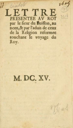 Lettre presentee au Roy par le sieur du Buisson : au nom, & par l'advis de ceux de la religion reformee touchant le voyage du Roy_cover