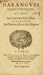 Harangves panegyriqves av Roy : sur l'ouuerture de ses Estats; et a la Reine, sur l'heureux succez de sa Regence_cover