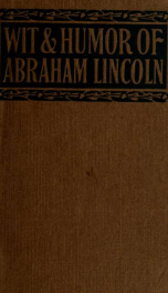 Wit and humor of Abraham Lincoln : gathered from authentic sources_cover