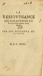 La resiovissance des harangeres et poissonnieres des halles. : Svr les discovrs de ce temps_cover