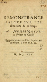 Remonstrance faicte svr les esmotions de ce temps : a monseignevr le Prince de Condé .._cover