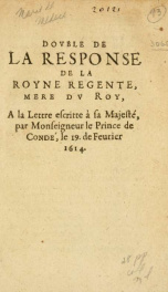 Dovble de la response de la royne regente, mere dv roy, : à la lettre escritte à sa Majesté, par Monseigneur le prince de Condé, le 19. feburier 1614_cover