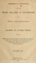 Commercial intercourse with and in states declared in insurrection : and the collection of abandoned and captured property_cover