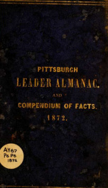 Pittsburgh leader almanac and compendium of facts 1872_cover