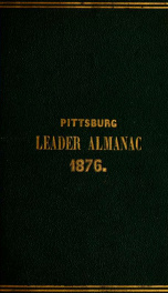 Pittsburgh leader almanac and compendium of facts 1876_cover