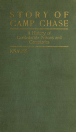 The story of Camp Chase; a history of the prison and its cemetery, together with other cemeteries where confederate prisoners are buried, etc_cover