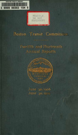 Annual report of the Boston Transit Commission, for the year ending .. 12th and 13th (1906/07)_cover