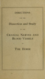 Directions for the dissection and study of the cranial nerves and blood vessels of the horse .._cover