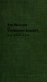 The practice of veterinary surgery, the basis of a series of lectures delivered to the seniors of the Grand Rapids Veterinary College_cover