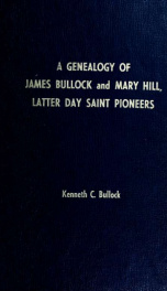 A genealogy of James Bullock and Mary Hill, Latter Day Saint pioneers_cover