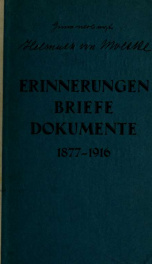 Erinnerungen, Briefe, Dokumente, 1877-1916 : Ein Bild vom Kriegsausbruch, erster Kriegsführung und Persönlichkeit des ersten militärischen Führers des Krieges_cover