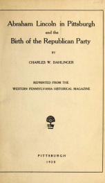 Abraham Lincoln in Pittsburg and the birth of the Republican party_cover