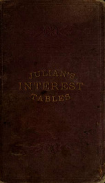 Julian's interest book, an accurate calculation of simple and compound interest, at 5, 6, 7, 8, 9 and 10 per cent .._cover