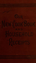 Our new cook book and household receipts_cover