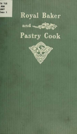 The royal baker and pastry cook; a manual of practical cookery_cover