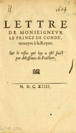 Lettre de Monseignevr le Prince de Condé, envoyée à la Royne : Sur le refus qui luy a esté faict par Messieurs de Poictiers_cover