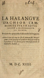 La harangve d'Achior l'ammonite svr un advis donnè a monseignevr Le Prince ; prononcée apres celle d'Alexandre le Forgeron ; achior le duc de tous les fils d'Ammon, dit monseigneur s'il te plaist de m'escouter ie diray la verité en sa presence & ne fortir_cover