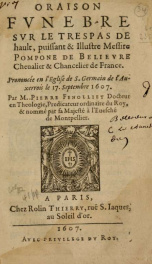 Oraison fvnebre svr le trespas de hault, puissant & illustre Messire Pompone de Believre cheualier & chancelier de France : prononcée en l'Eglise de S. Germain de l'Auxerrois le 17. Septembre 1607_cover