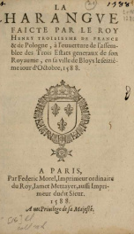 La Harangve faicte par le roy Henry troisiesme de France et de Pologne, à l'ouuerture de l'assemblee des Trois Estats generaux de son royaume, en sa ville de Bloys le seiziésme iour d'octobre, 1588_cover