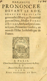 Harangve prononcee devant le Roy, seant en ses estats generaulx à Bloys, par Reuerend pere en Dieu, Messire Pierre d'Epinac, Archeuesque,Comte Lyon , Primat des Gaules , au nom de l'Estat Ecclesiastique de France_cover