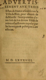 Advertissement avx trois estats de France assemblez en la ville de Blois, : pour obtenir de sa Maiesté l'interpretation d'vne close de son dernier Edict de reünion faulsement exposee par les heretiques & politiques leurs associez_cover