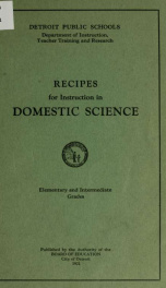 Recipes for instruction in domestic science, elementary and intermediate grades .._cover