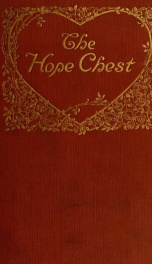 The hope chest; a book for the bride and for the wife who would retain the joy of bridal days_cover