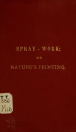 Spray work; or, nature's printing_cover