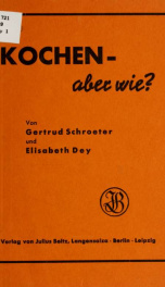 Kochen--aber wie? Kurzgefasste Ernährungslehre und Anleitung zur Nahrungszubereitung nach Grundrezepten_cover