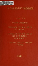Legislation, court decisions, contract for the use of the subway, contract for the use of the new tunnel and subway, lease of the east Boston tunnel_cover