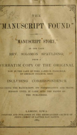 The "Manuscript Found." Or "Manuscript Story," of the late Rev. Solomon Spaulding; from a verbatim copy of the original now in the care of Pres. James H. Fairchild of Oberlin College, Ohio_cover