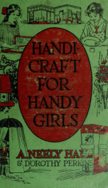 Handicraft for handy girls; practical plans for work and play_cover