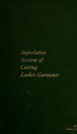 Superlative system of cutting ladies' garments .._cover