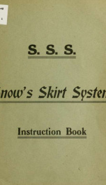 Instruction book, Snow's skirt system and the fundamental principles of skirt designing;_cover