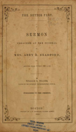 The better part : a sermon preached at the funeral of Mrs. Abby B. Bradford, at Ashland, Mass., Sunday Nov. 4, 1855_cover