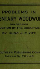 Problems in elementary woodworking graded for instruction by the group method_cover