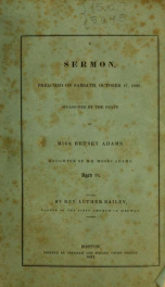 A sermon, preached on Sabbath, October 17, 1830, occasioned by the death of Miss Betsey Adams, daughter of Mr. Moses Adams, aged 25._cover