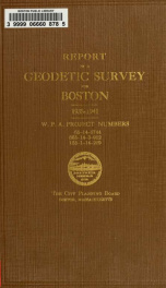 Report on a geodetic survey for Boston, 1935-1941. W.P.A. project numbers 65-14-5744, 655-14-3-952, 165-1-14-259 .._cover