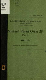 National forest order 23. Part 4. April, 1907. Canceling all previous conflicting instructions_cover