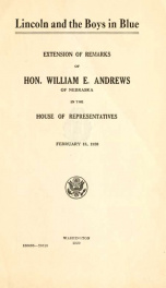 Lincoln and the boys in blue : extension of remarks of Hon. William E. Andrews of Nebraska in the House of Representatives, February 16, 1920_cover