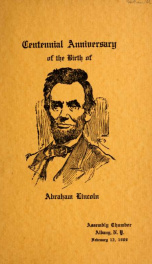 Centennial anniversary of the birth of Abraham Lincoln : Assembly chamber, Albany N.Y., February 12, 1909_cover