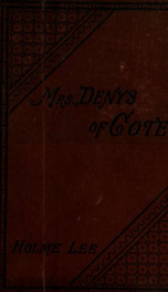 Mrs. Denys of Cote : in three volumes 3_cover