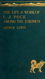 Life and work of the Rev. E.J. Peck among the Eskimos_cover